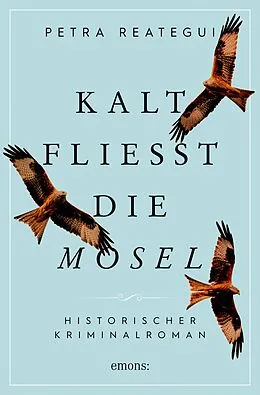 E-Book (epub) Kalt fließt die Mosel von Petra Reategui