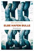 E-Book (epub) Elbe Hafen Bulle von Ben Westphal