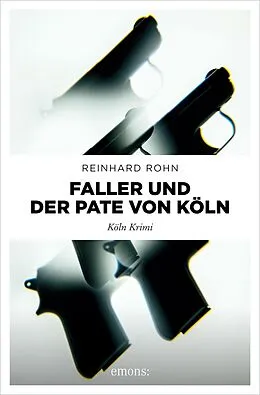 E-Book (epub) Faller und der Pate von Köln von Reinhard Rohn