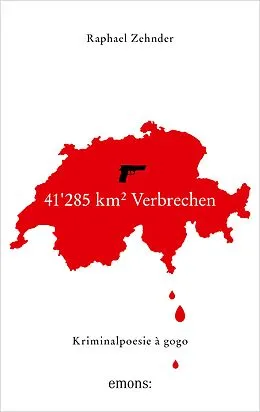 E-Book (epub) 41'285 km² Verbrechen von Raphael Zehnder