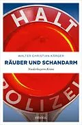 E-Book (epub) Räuber und Schandarm von Walter Christian Kärger