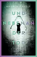 E-Book (epub) Und nebenan der Tod von Andrea Nagele