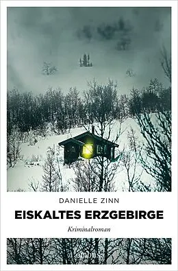 E-Book (epub) Eiskaltes Erzgebirge von Danielle Zinn