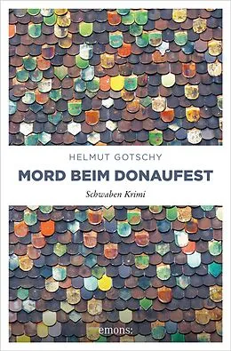 E-Book (epub) Mord beim Donaufest von Helmut Gotschy