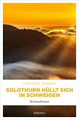 E-Book (epub) Solothurn hüllt sich in Schweigen von Christof Gasser