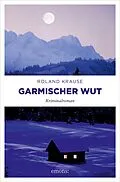 E-Book (epub) Garmischer Wut von Roland Krause