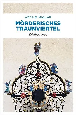 E-Book (epub) Mörderisches Traunviertel von Astrid Miglar