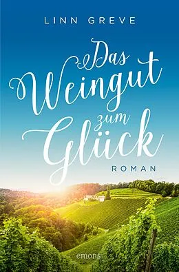 E-Book (epub) Das Weingut zum Glück von Linn Greve