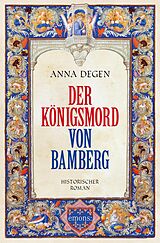 E-Book (epub) Der Königsmord von Bamberg von Anna Degen