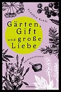 E-Book (epub) Gärten, Gift und große Liebe von Klaudia Blasl