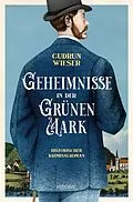 E-Book (epub) Geheimnisse in der Grünen Mark von Gudrun Wieser