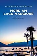 E-Book (epub) Mord am Lago Maggiore von Alexandra Holenstein