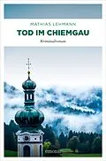 E-Book (epub) Tod im Chiemgau von Mathias Lehmann
