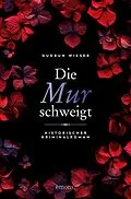E-Book (epub) Die Mur schweigt von Gudrun Wieser