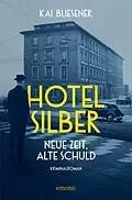 E-Book (epub) Hotel Silber  neue Zeit, alte Schuld von Kai Bliesener