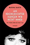 E-Book (epub) Am Kronleuchter hängen wir nicht immer. Wie Trude Herr die Welt sah von Marina Barth