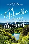 E-Book (epub) Auf Eifelwolke Nummer sieben von Carla Capellmann