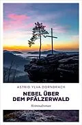 E-Book (epub) Nebel über dem Pfälzerwald von Astrid Ylva Dornbrach