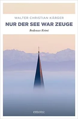 E-Book (epub) Nur der See war Zeuge von Walter Christian Kärger