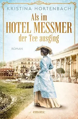 E-Book (epub) Als im Hotel Messmer der Tee ausging von Kristina Hortenbach