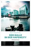 E-Book (epub) Der Bulle in der Hafencity von Ben Westphal