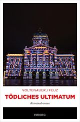 E-Book (epub) Tödliches Ultimatum von Marc Voltenauer, Nicolas Feuz