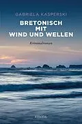 E-Book (epub) Bretonisch mit Wind und Wellen von Gabriela Kasperski