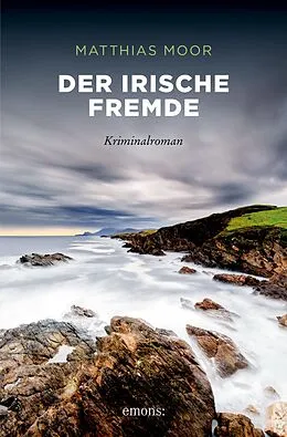 E-Book (epub) Der irische Fremde von Matthias Moor