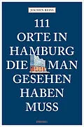 E-Book (epub) 111 Orte in Hamburg, die man gesehen haben muss von Jochen Reiss
