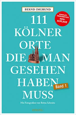 E-Book (epub) 111 Kölner Orte, die man gesehen haben muss von Bernd Imgrund