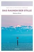 E-Book (epub) Das Raunen der Stille von Walter Christian Kärger