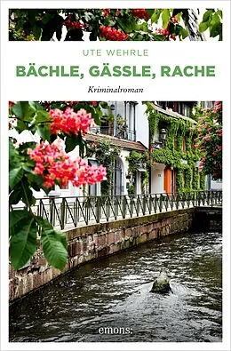E-Book (epub) Bächle, Gässle, Rache von Ute Wehrle