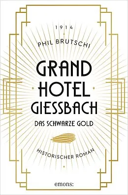 E-Book (epub) Grandhotel Giessbach. Das schwarze Gold von Phil Brutschi