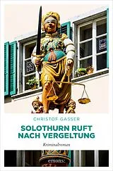 E-Book (epub) Solothurn ruft nach Vergeltung von Christof Gasser