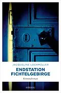 E-Book (epub) Endstation Fichtelgebirge von Jacqueline Lochmüller