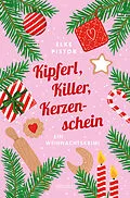E-Book (epub) Kipferl, Killer, Kerzenschein von Elke Pistor