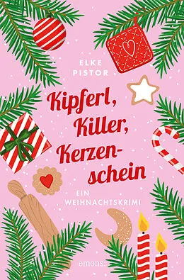 E-Book (epub) Kipferl, Killer, Kerzenschein von Elke Pistor
