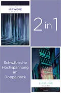 E-Book (epub) Band 1 und 3 der Schwaben-Reihe »Irrwege« und »Eisblume« (2in1-Bundle) von Sybille Baecker