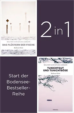 E-Book (epub) Die ersten zwei Fälle für Kommissar Madlener: »Das Flüstern der Fische« und »Tunichtggut und Tunichtböse« von Walter Christian Kärger (2in1-Bestseller-Bundle) von Walter Christian Kärger