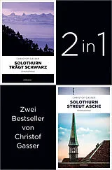 E-Book (epub) Tatort Solothurn: Start der Bestseller-Reihe »Solothurn trägt Schwarz« und »Solothurn streut Asche« (2in1-Bundle) von Christof Gasser