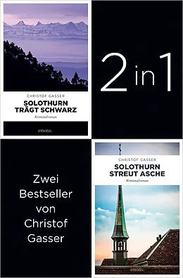 E-Book (epub) Tatort Solothurn: Start der Bestseller-Reihe »Solothurn trägt Schwarz« und »Solothurn streut Asche« (2in1-Bundle) von Christof Gasser