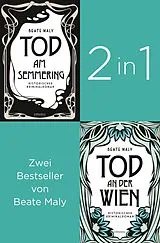 E-Book (epub) Die ersten zwei Fälle für Ernestine und Anton: »Tod am Semmering» und »Tod an der Wien» (2in1-Bestseller-Bundle) von Beate Maly
