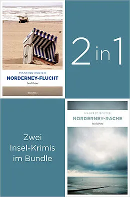E-Book (epub) Start der Insel-Krimi-Reihe um Ermittler Visser: »Norderney-Flucht« und »Norderney-Rache« (2in1-Bundle) von Manfred Reuter