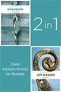 E-Book (epub) Start der Küsten-Krimi Reihe um Marie Geisler: »Kielholen« und »Am Haken« (2in1-Bundle) von Arnd Rüskamp