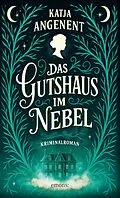 E-Book (epub) Das Gutshaus im Nebel von Katja Angenent