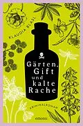 E-Book (epub) Gärten, Gift und kalte Rache von Klaudia Blasl