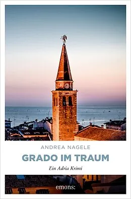 E-Book (epub) Grado im Traum von Andrea Nagele