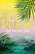 E-Book (epub) Poyais. Ein Land, das es nie gab von Uli Aechtner