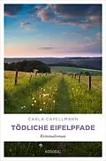 E-Book (epub) Tödliche Eifelpfade von Carla Capellmann