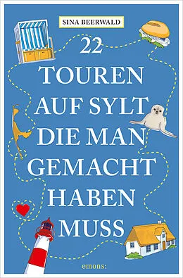 E-Book (epub) 22 Touren auf Sylt, die man gemacht haben muss von Sina Beerwald